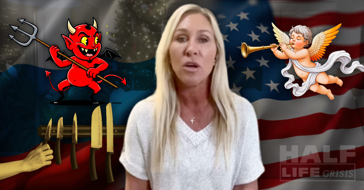 A woman - MTG - stands in front of a digitally layered backdrop featuring an American and Russian flag, a cartoonish red devil with a trident, a cherub blowing a trumpet, and a hand clutching oversized knives. The devil looms above the blades, while the cherub floats near the flag. Bold text reads “HALF LIFE CRISIS.” The composition evokes themes of betrayal, moral reckoning, and political transformation — framing the woman as a central figure in a national moment of rupture and rebranding.